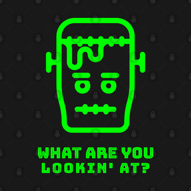 What Are You Lookin' At? - Frankenstein by Dodo&FriendsStore