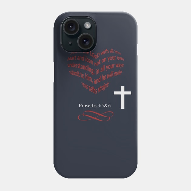 Proverbs 3:5&6 Phone Case by terrivisiondesigns