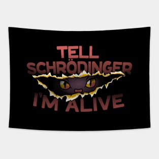 Tell Schrödinger I'm Alive by Tobe Fonseca Tapestry