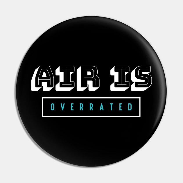 air is overrated, funny graphics for diving addict Pin by in leggings