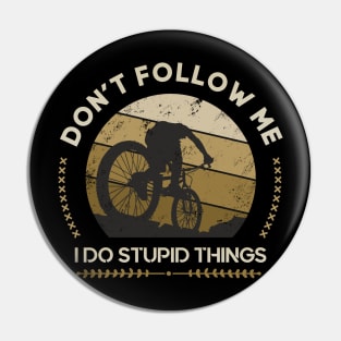 Downhill Mountain Bike Bicycle Don't Follow Quotes Pin