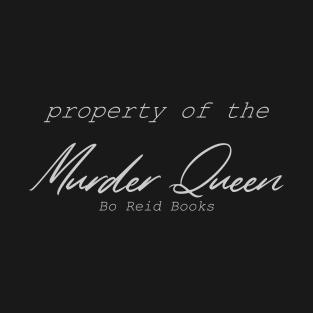 property of the Murder Queen T-Shirt