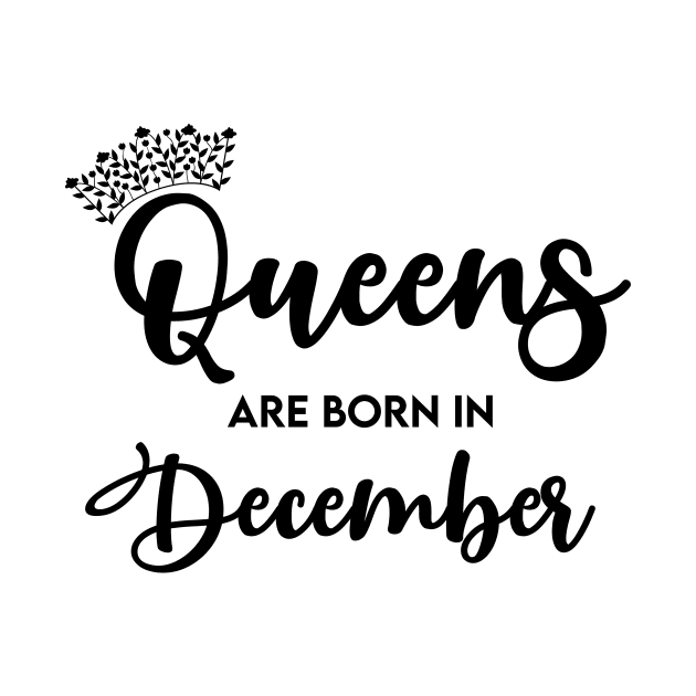 Queens Are Born In December by twentysevendstudio