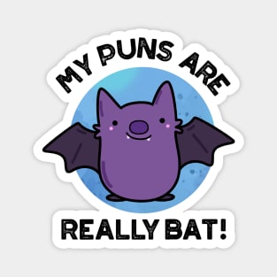 My Puns Are Really Bat Cute Animal Pun Magnet