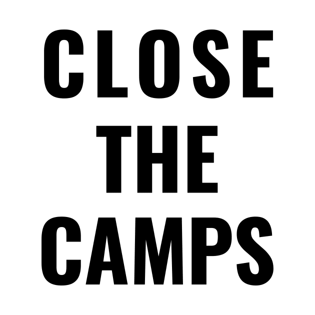 Close The Camps Immigrant Children Resist Family Separation by gillys