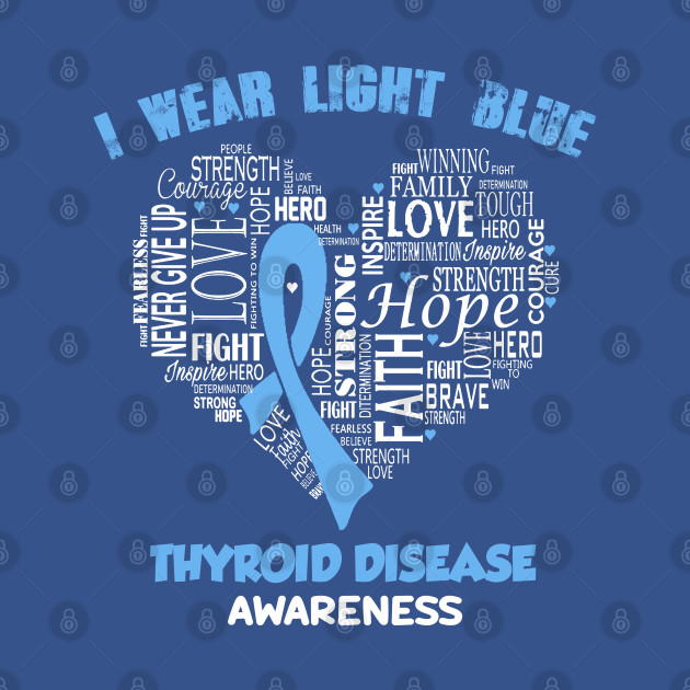 Disover I Wear Light Blue For Thyroid Disease Awareness Faith Hope Love - Heart Ribbon Awareness - Thyroid Disease Awareness - T-Shirt