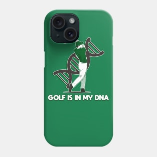 Golf is in my DNA Phone Case