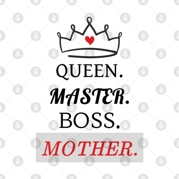 Queen, Master, Boss, Mother by TurnEffect