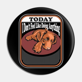 Lazy Toller Nova Scotia Duck Tolling Retriever Pin