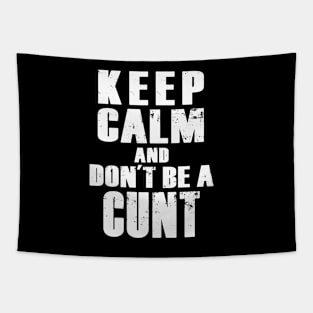 Don't Be A Cunt Quote Superhero TV Series Keep Calm Meme Tapestry