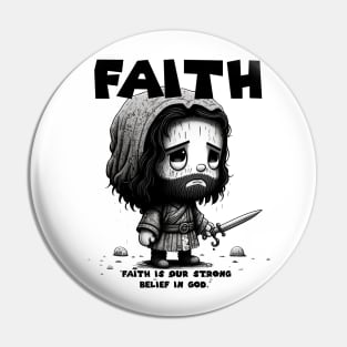 Faith is our strong belief in God Pin