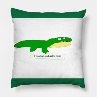 I'm a huge alligator nerd! Pillow