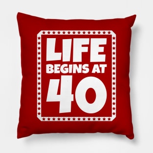 Life Begins at 40 Pillow