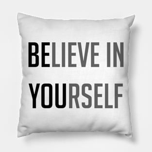 Believe in yourself Pillow