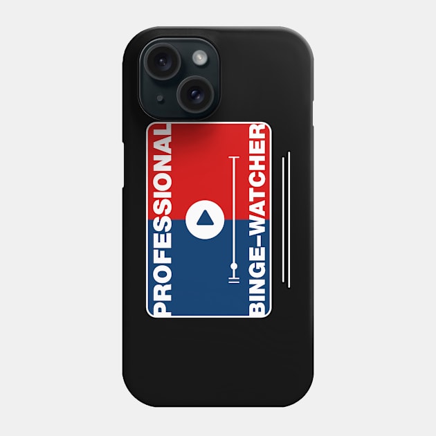 Professional Binge Watcher Phone Case by Design_Lawrence