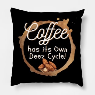 Coffee has its Own Deez Cycle! Pillow