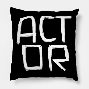 Act or? Actor Pillow