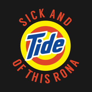 Sick and Tide of this Rona T-Shirt