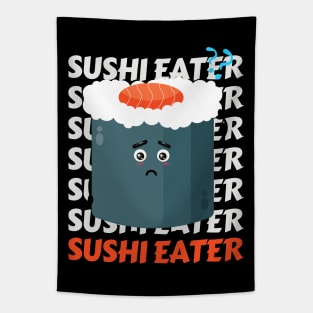 Sushi eater Cute Kawaii I love Sushi Life is better eating sushi ramen Chinese food addict Tapestry