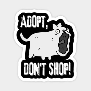 Adopt, Don't Shop. Funny and Sarcastic Saying Phrase, Humor Magnet