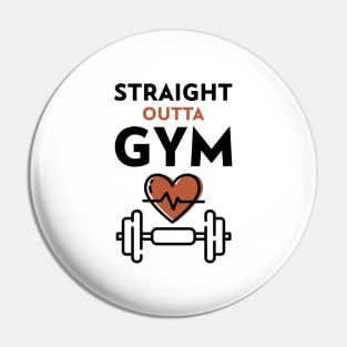 Straight Outta Gym Pin