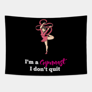 I am Gymanst i dont Quit Gymnastics and Acrobatic Gymnast Tapestry