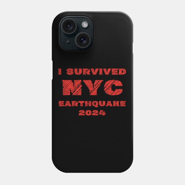 I Survived NYC Earthquake 2024 Phone Case by MtWoodson