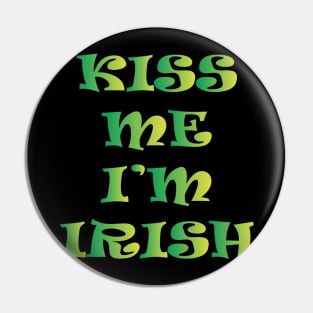 Kiss Me I'm Irish Pin