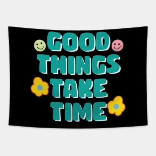 Good things take time motivational quote Tapestry