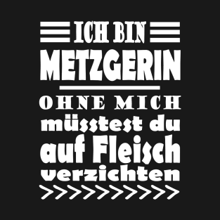 Metzgerin Fleisch Verkäuferin Schlachten T-Shirt