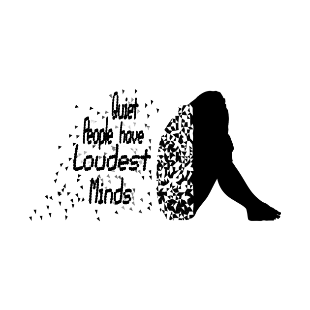 quiet people have loudest minds by Pop on Elegance