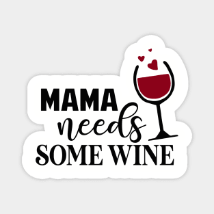 mama needs some wine Magnet