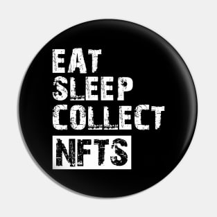 NFT - Eat sleep collect NFTs w Pin