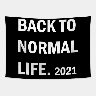 back to  normal life 2021 shirt gift idea new year quarantined  trend Tapestry