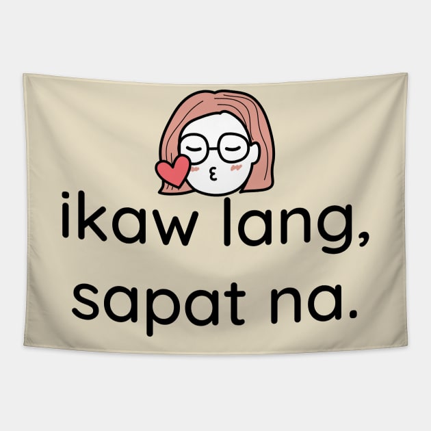 Filipino funny tagalog mahal: Ikaw lang sapat na Tapestry by CatheBelan