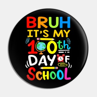 Bruh Its My 100 Days Of School 100th Day Of School Boys Pin