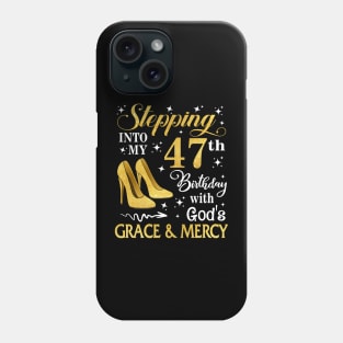 Stepping Into My 47th Birthday With God's Grace & Mercy Bday Phone Case