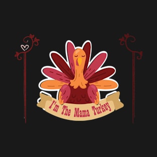 Im The Mama Turkey T-Shirt