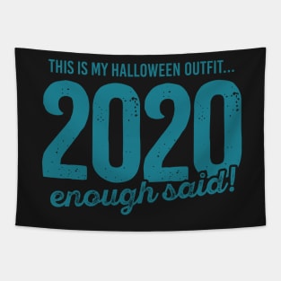 This is my halloween outfit 2020 enough said Tapestry