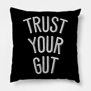 Trust Your Gut Pillow