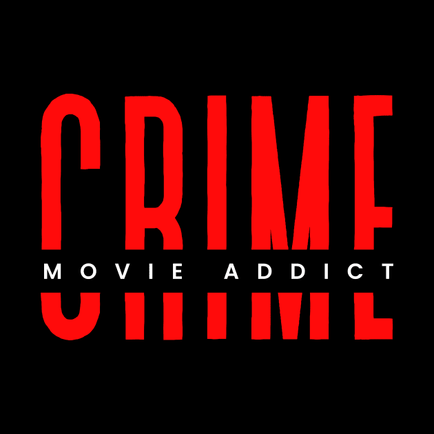 Crime movie addict red and white typography by Digital Mag Store