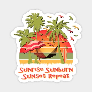 Sunrise Sunburn Sunset Repeat Magnet