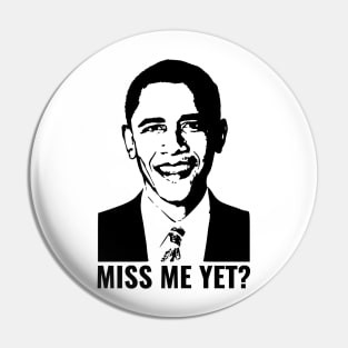 Miss Me Yet Pin