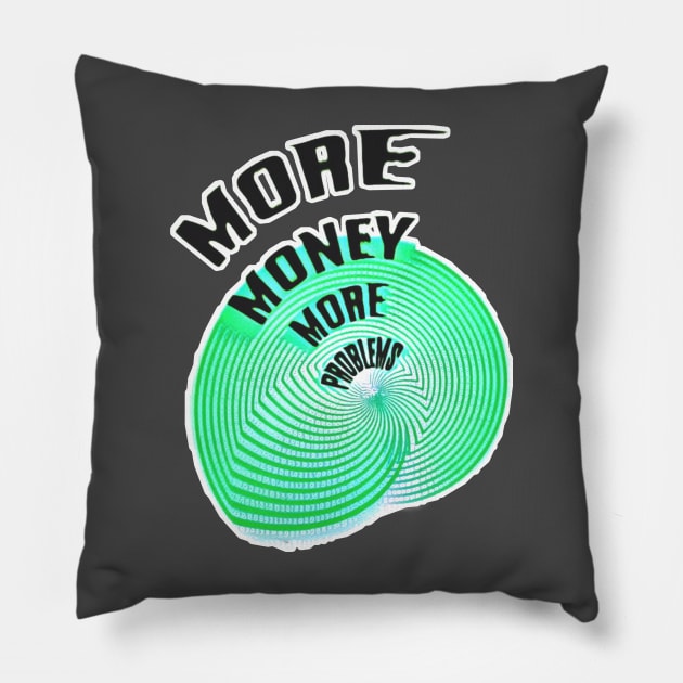 Money problems Pillow by TANKRUTT