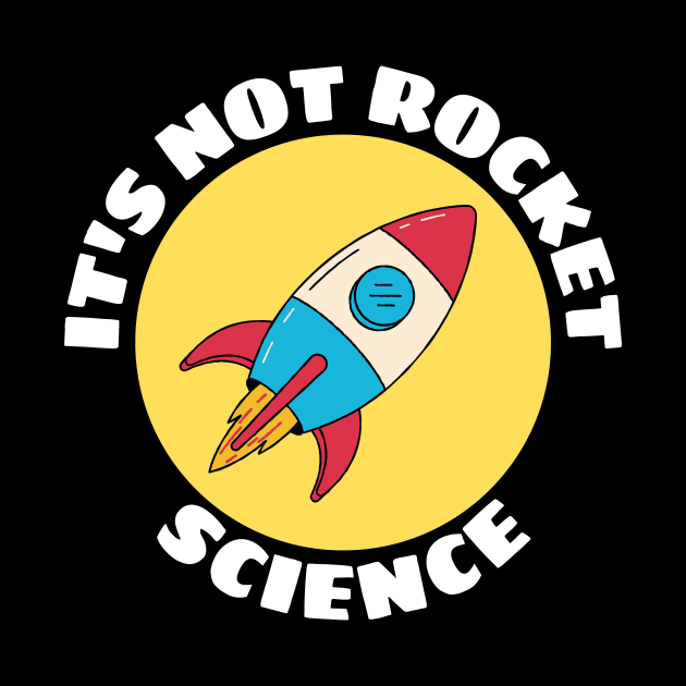 It's Not Rocket Science | Rocket Pun by Allthingspunny