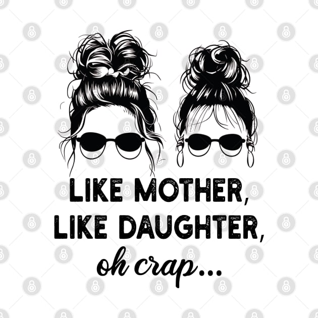 like mother, like daughter, oh crap.. by mdr design