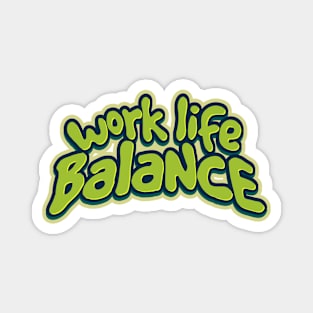 work life balance word lettering art Magnet