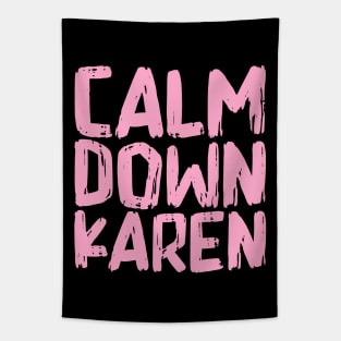 Calm Down Karen Tapestry