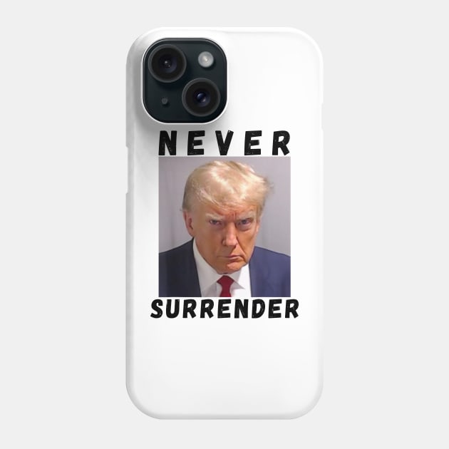 Never Surrender - Trump Mug Shot Phone Case by Bearlyguyart