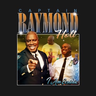 Captain Raymond Holt - I Am Ecstatic T-Shirt